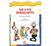 100 e più barzellette. Per ridere sul serio. Ediz. illustrata