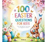 100 Easter Questions for Kids: Fun Holiday Trivia, Riddles & Brain Teasers for Ages 4-10 | Spring Activity Book for Family, Classroom & Road Trips