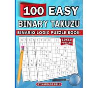 100 Easy Binary Takuzu 10x10 Puzzles: Binairo Binario Logic Puzzle Book
