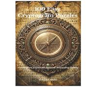 100 Easy Cryptogram Puzzles: Gentle Word Puzzles for Relaxed, Rewarding Solving