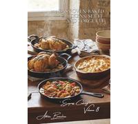 100 Easy Oven-Baked Chickens: Set It and Forget It: Parchment parcels, gratins, and roasts-the oven works while you rest