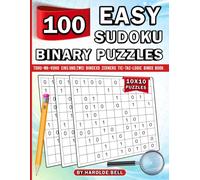 100 Easy Sudoku Binary 10x10 Puzzles: Tohu-Wa-Vohu Eins und Zwei Binoxxo Zernero Tic-Tac-Logic Binox Book