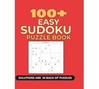 100+ EASY SUDOKU PUZZLE BOOK: Large Print Sudoku for Stress-Free Fun | 100+ Easy Puzzles to Boost Your Brainpower and Keep You Smiling | Simple, Entertaining Puzzles for Beginners and Casual Solvers