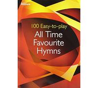 100 Easy-to-play All Time Favourite Hymns (Tascabile)