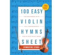 100 Easy Violin Hymns for Beginners: Violin Solo Sheet Music Book with Performance Audio Tracks