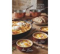 100 Egg Gratins: French Comfort in a Dish: Egg-based Gratin Dauphinois, vegetable flans... French comfort food