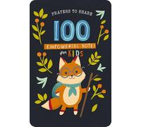 100 Empowering Notes for Kids: Shareable Messages of Encouragement With a Prayer, Scripture, and 'just So-you-know' Affirmations