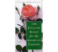 100 English Roses for the American Garden