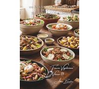 100 ensaladas completas: el arte francés de la ensalada que alimenta: Compuestas, tibias, crujientes... cuando la ensalada se vuelve plato principal