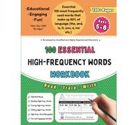 100 Essential High-Frequency Words Workbook - For Kids Ages 5-8: Master the Most Important Words for Early Learning Success