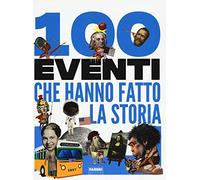 100 eventi che hanno fatto la storia