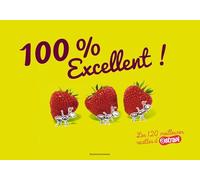 100 % Excellent !: Les 120 meilleures recettes d'Astrapi