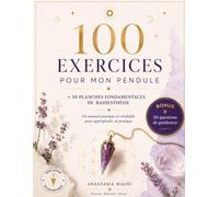 100 Exercices pour mon pendule :: Cahier Pratique de Radiesthésie avec Protocoles de Vérification et Journal de Précision + 50 cadrans de radiesthésie + Bonus 50 questions guidance