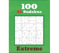 100 Extreme 16x16 Sudoku Puzzles: Jumbo-Size Ultimate Challenge Edition Large Print - One Puzzle per Page - With Solutions - For Serious Sudoku Masters