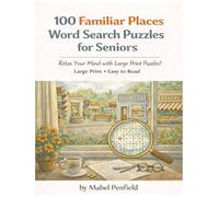100 Familiar Places Word Search Puzzles for Seniors: Large Print Puzzles Featuring the Barber Shop, Post Office, Bakery, Hardware Store, Library, Bus Stop & Market