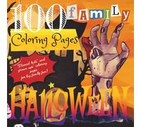 100 Family Coloring Pages: HALLOWEEN: Themed Kids' and Grown Ups' Coloring Pages for Big Family Fun!