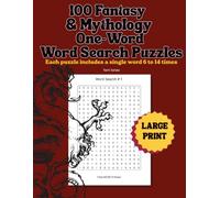 100 Fantasy & Mythology One-Word Word Search Puzzles: Each puzzle includes a single word 6 to 14 times