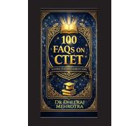 100 FAQs on CTET (Central Teacher Eligibility Test)