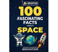 100 Fascinating Facts About Space