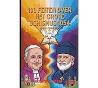 100 FEITEN OVER HET GROTE SCHISMUS 1054 VOOR KINDEREN: Leuke geschiedenis van de oost-west-scheiding in het christendom, geloofstradities en quizzen met antwoorden