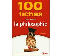 100 fiches pour aborder la philosophie