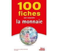 100 fiches pour comprendre la monnaie