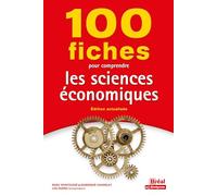 100 fiches pour comprendre les sciences économiques: Édition actualisée