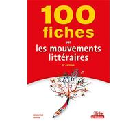 100 fiches sur les mouvements littéraires