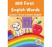 100 First English Words: Colour, Trace and Learn English