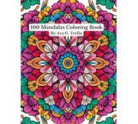 100 Floral Mandalas Coloring Book: Relaxing Flower Designs for Stress Relief and Mindful Coloring