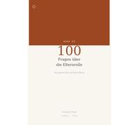 100 Fragen über die Elternrolle: Ein Journal für ehrliche Eltern