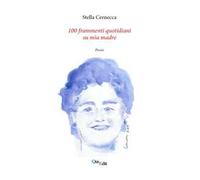 100 frammenti quotidiani su mia madre