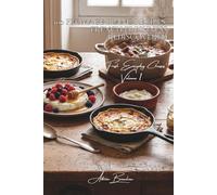 100 Fromage Blanc Recipes: French Freshness Rediscovered: Savory or sweet: exploring the thousand faces of authentic French Fromage Blanc