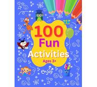 100 Fun Activities: Activity & Colouring Book for Kids ages 3+