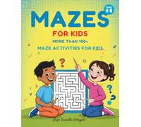 100+ Fun and Colorful Mazes for Kids Ages 4-8! : A Collection of Engaging and Challenging Puzzles for Young Minds.: Mazes for Kids