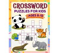 100 Fun and Educational Crossword Puzzles for Kids: Engaging Brain-Boosting Activities to Improve Vocabulary, Spelling, and Problem-Solving Skills