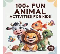 100+ Fun Animal Activities for Kids Ages 4-8: Coloring, Tracing, Matching, Dot to Dot & Learning Workbook for Preschool & Kindergarten