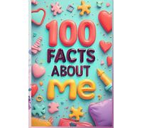 100 Fun Facts About Me: Creative and Fun Ways to Share Your Personality in Dating: An Exciting Guide to Revealing Your Quirks, Interests, and Passions for Dating Success!
