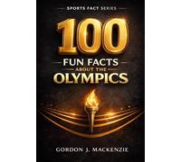 100 Fun Facts About the Olympics