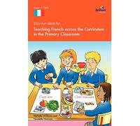 100+ Fun Ideas for Teaching French Across the Curriculum - NUOVO