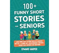 100+ Funny Short Stories for Seniors: : Large Print, Easy-to-Read Tales of Laughter and Joy - A Funny Gift for Retirement, Birthday, Father's Day, Mother's Day and More