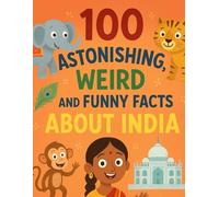 100 Funny, Weird, and Astonishing Facts about India