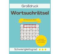 100 geistfördernde Rätsel von leicht bis schwer | Großdruck für Erwachsene & Senioren: Spaßige und entspannende Wortsuchen: Eine weltweite Reise durch Wörter, Wunder und Fantasie
