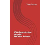 100 Geschichten aus den 2000er Jahren