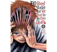 100 Ghost Stories That Will Lead to My Own Death 4