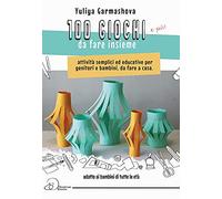 100 giochi e più da fare insieme. Attività semplici ed educative per genitori e bambini, da fare a casa