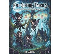 100 Gothic Fairies: Cute and Cozy Gothic Coloring Book