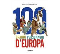 100 grandi personaggi d'Europa