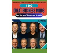 100 Great Business Minds: Real Stories of Success and Struggle