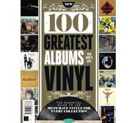 100 Greatest Albums You Should Own On Vinyl: The essential guide to the must- have vinyls for every collection